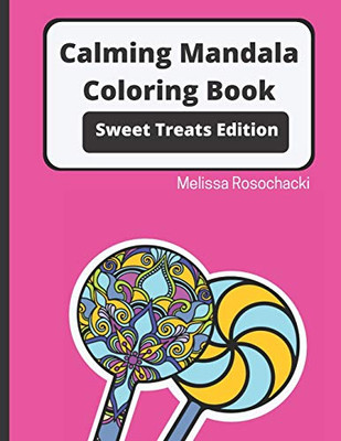 Calming Mandala Coloring Book Sweet Treats Edition