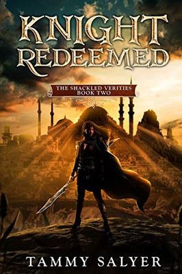 Knight Redeemed : The Shackled Verities (Book Two)
