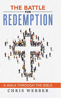 The Battle for Redemption: A Walk Through the Bible