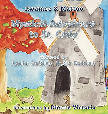 Kwamee and Mattoo : Mystical Adventure to St. Croix