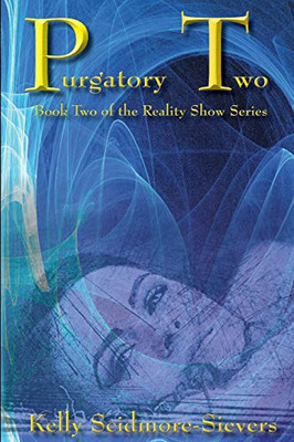 Purgatory Two : Book Two of the Reality Show Series