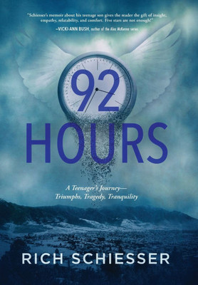 92 Hours: A Teenager's Journey - Triumphs, Tragedy, Tranquility