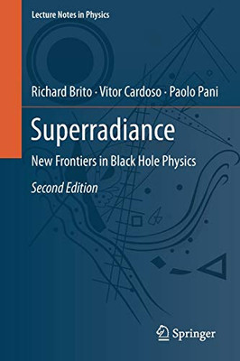 Superradiance : New Frontiers in Black Hole Physics