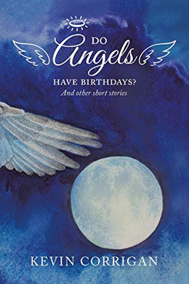 Do Angels Have Birthdays? : And Other Short Stories