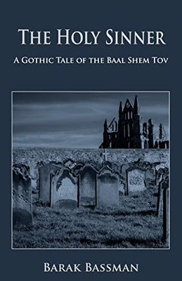 The Holy Sinner: A Gothic Tale of the Baal Shem Tov