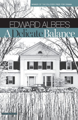 A Delicate Balance: Winner of the Pulitzer Prize for Drama