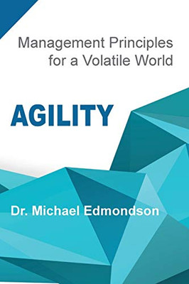 Agility : Management Principles for a Volatile World