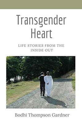 Transgender Heart : Life Stories from the Inside Out