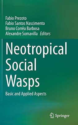 Neotropical Social Wasps : Basic and applied aspects