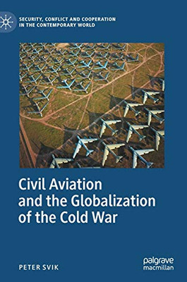 Civil Aviation and the Globalization of the Cold War