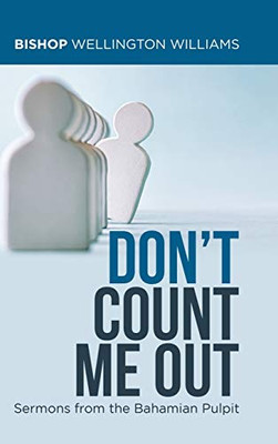 Don't Count Me Out: Sermons from the Bahamian Pulpit