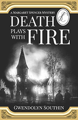 Death Plays With Fire : (A Margaret Spencer Mystery)