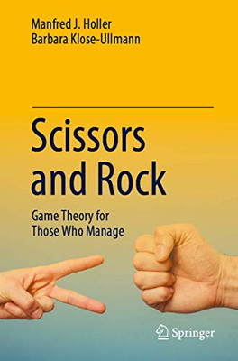 Scissors and Rock : Game Theory for Those Who Manage