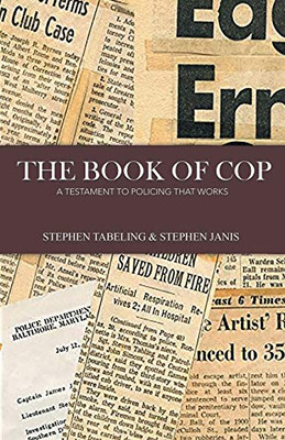 The Book of Cop : A Testament to Policing That Works