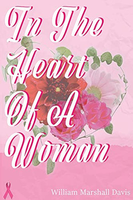 In the Heart Of A Woman : A Collection of Love Poems
