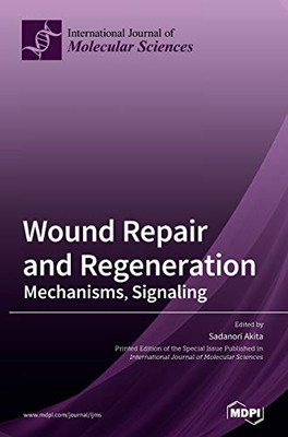 Wound Repair and Regeneration : Mechanisms, Signaling