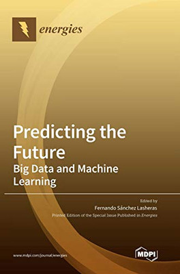 Predicting the Future : Big Data and Machine Learning