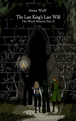 The Last King's Last Will : The Witch Hunters Part II