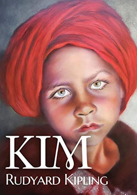 Kim : A Novel by Nobel English Author Rudyard Kipling