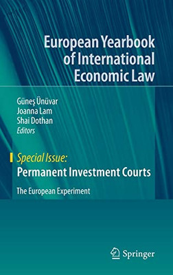 Permanent Investment Courts : The European Experiment