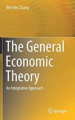 The General Economic Theory : An Integrative Approach