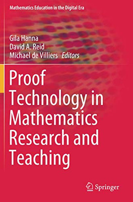 Proof Technology in Mathematics Research and Teaching