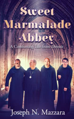 Sweet Marmalade Abbey: A Comforting Tale from Detroit