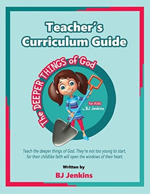 Teacher's Curriculum Guide : The Deeper Things of God