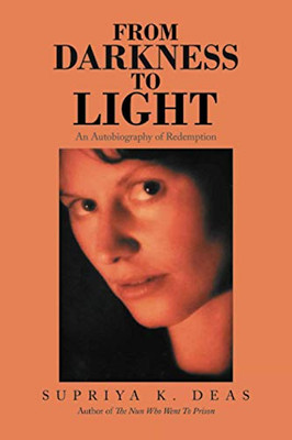 From Darkness to Light: An Autobiography of Redemption