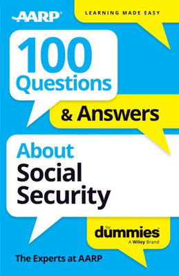 100 Questions & Answers about Social Security for Dummies
