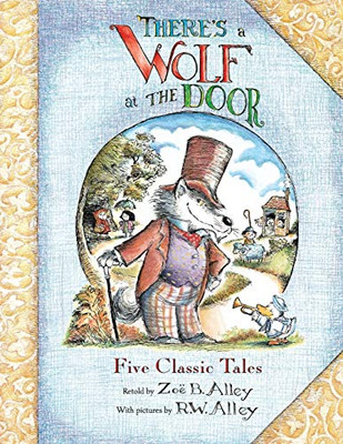 There's a Wolf at the Door : Five Classic Tales Retold