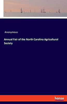 Annual Fair of the North Carolina Agricultural Society