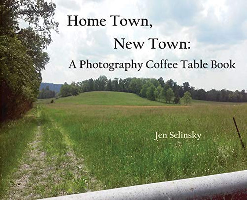 Home Town, New Town : A Photographic Coffee Table Book