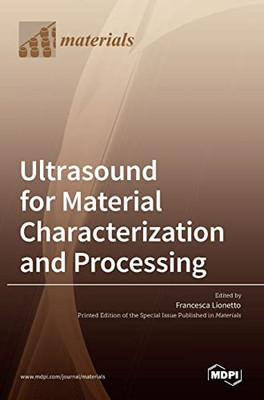 Ultrasound for Material Characterization and Processing