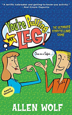 You're Pulling My Leg! : The Ultimate Storytelling Game