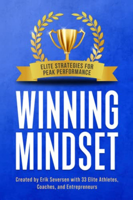 Winning Mindset : Elite Strategies for Peak Performance