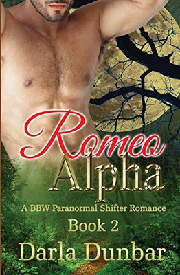 Romeo Alpha : A BBW Paranormal Shifter Romance - Book 2