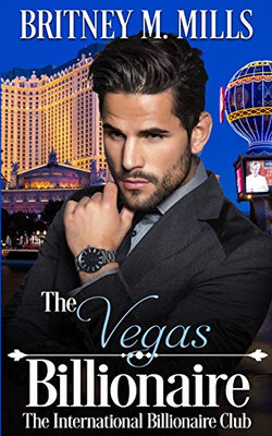 The Vegas Billionaire : A Best Friend's Brother Romance