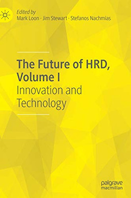 The Future of HRD, Volume I : Innovation and Technology
