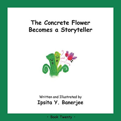 The Concrete Flower Becomes a Storyteller : Book Twenty