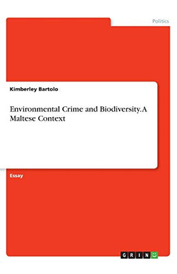 Environmental Crime and Biodiversity. A Maltese Context