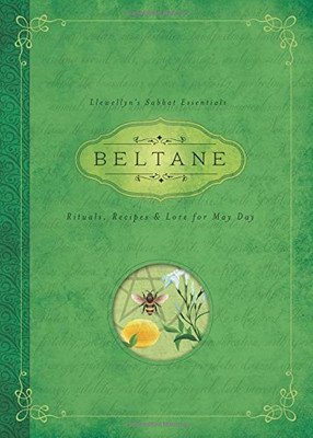 Beltane: Rituals, Recipes & Lore for May Day (Llewellyn's Sabbat Essentials)