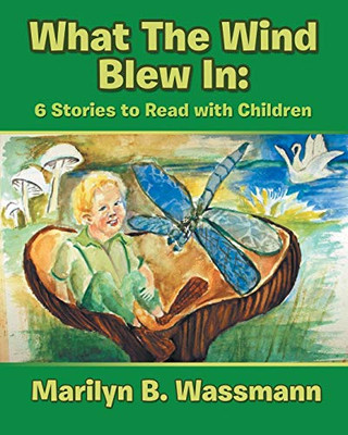 What the Wind Blew In : 6 Stories to Read with Children