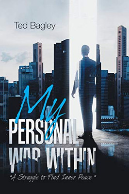 My Personal War Within : A Struggle to Find Inner Peace