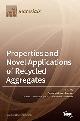 Properties and Novel Applications of Recycled Aggregates