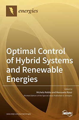 Optimal Control of Hybrid Systems and Renewable Energies