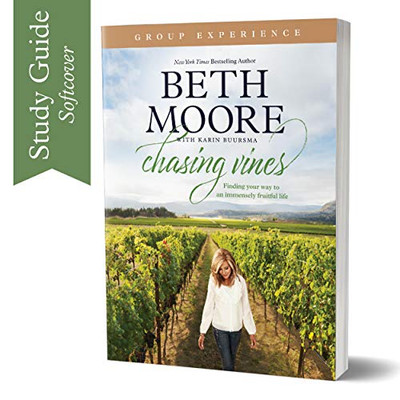 Chasing Vines Group Experience: Finding Your Way to an Immensely Fruitful Life (Paperback) � By Beth Moore � A Study Guide for Small Groups