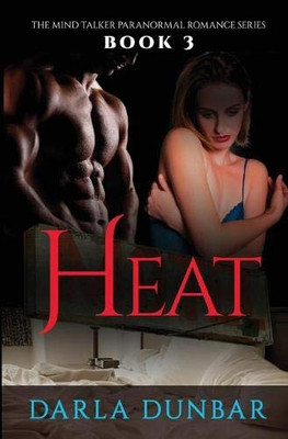 Heat : The Mind Talker Paranormal Romance Series, Book 3