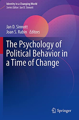 The Psychology of Political Behavior in a Time of Change