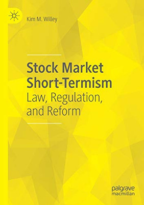 Stock Market Short-Termism : Law, Regulation, and Reform